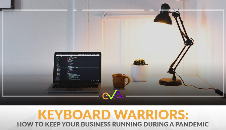 Keyboard Warriors: How to Keep Your Business Running During a Pandemic