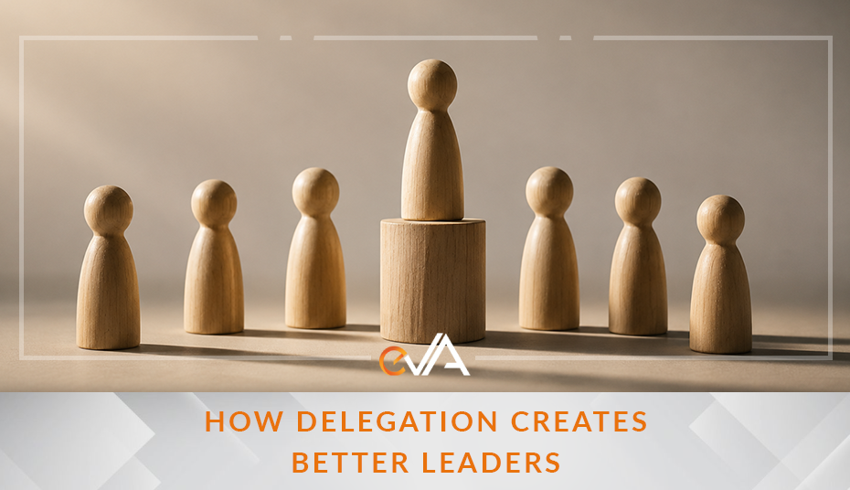How Delegation Creates Better Leaders