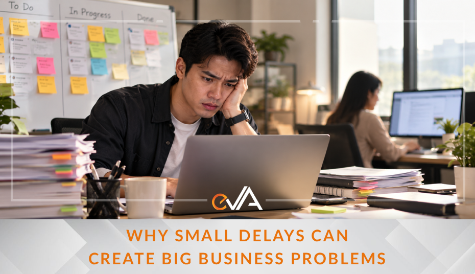Why Small Delays Can Create Big Business Problems